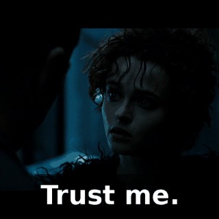Trust me.