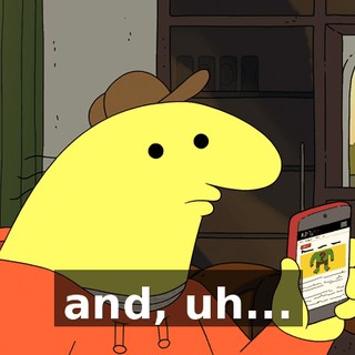 and, uh...