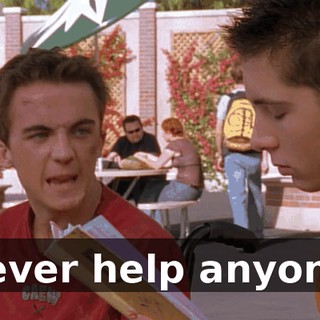 Never help anyone.