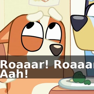 - Roaaar! Roaaar! - Aah!