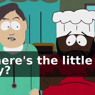 Where's the little fat boy?