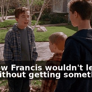 I knew Francis wouldn't leave us without getting something,