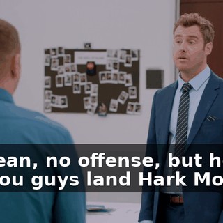 - I mean, no offense, but how did you guys land Hark Motors?