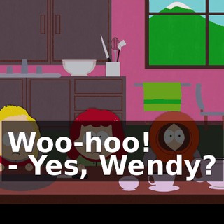 Woo-hoo! - Yes, Wendy?