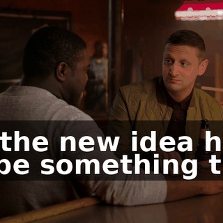 So the new idea has to be something that