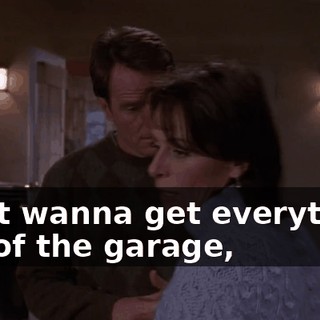 I just wanna get everything out of the garage,