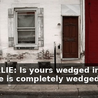 CHARLIE: Is yours wedged in too? - Mine is completely wedged in.