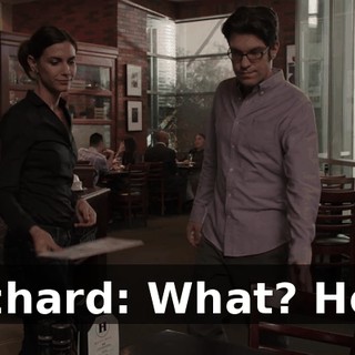 Richard: What? Hey!