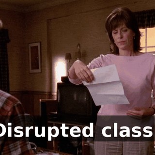 "Disrupted class"?