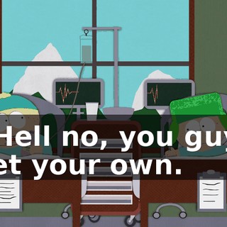 - Hell no, you guys get your own.
