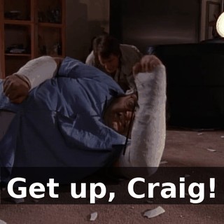 Get up, Craig!