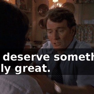 You deserve something really great.