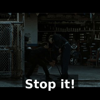 Stop it!