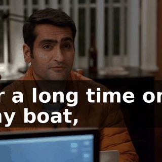 for a long time on a tiny boat,