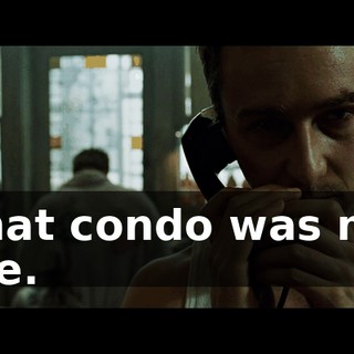 That condo was my life.