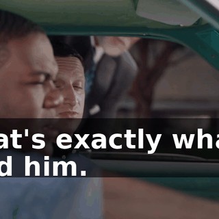 That's exactly what I told him.