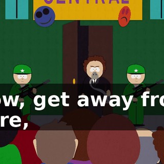 Now, get away from here,