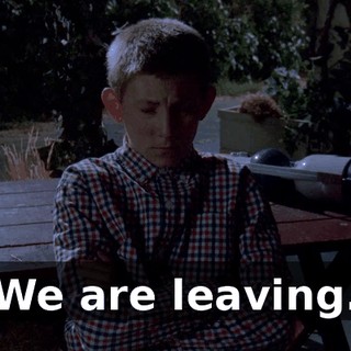We are leaving.
