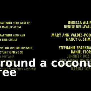 ♪ Around a coconut tree ♪