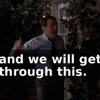 and we will get through this.