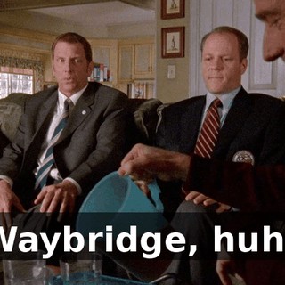 Waybridge, huh?