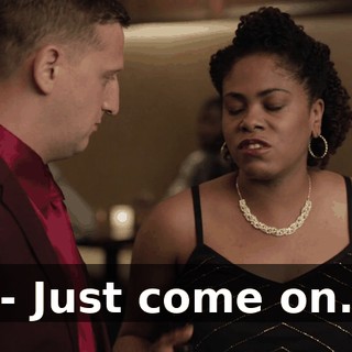 - Just come on.