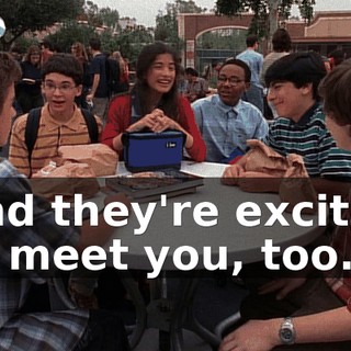 And they're excited to meet you, too.