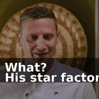 - What? - His star factor.