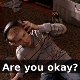 Are you okay?