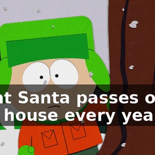 ♪ That Santa passes over my house every year ♪