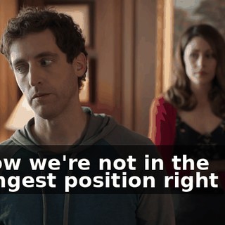 I know we're not in the strongest position right now,