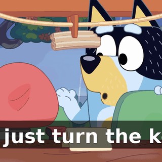 I'll just turn the key.