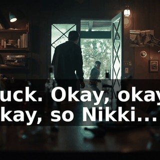 Fuck. Okay, okay, okay, so Nikki...
