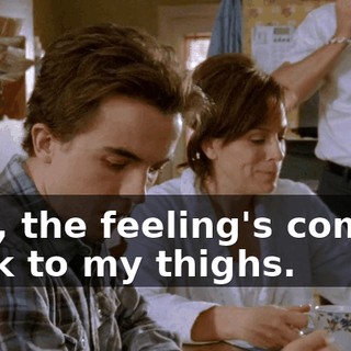 Hey, the feeling's coming back to my thighs.