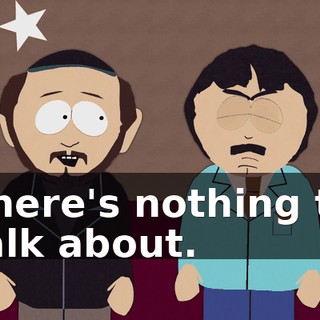 There's nothing to talk about.