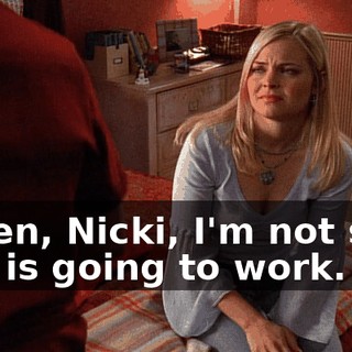 Listen, Nicki, I'm not sure this is going to work.