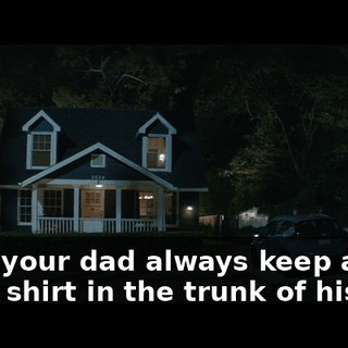 Does your dad always keep an extra shirt in the trunk of his car?