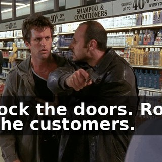 I'll lock the doors. Round up the customers.