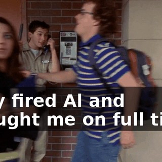they fired Al and brought me on full time.