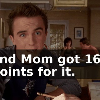 and Mom got 162 points for it.