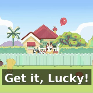 Get it, Lucky!