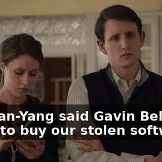 So, Jian-Yang said Gavin Belson tried to buy our stolen software?