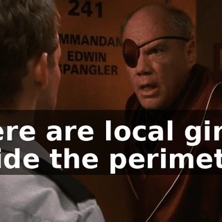 There are local girls inside the perimeter?