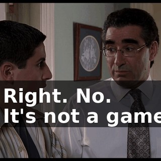 - Right. No. - It's not a game.