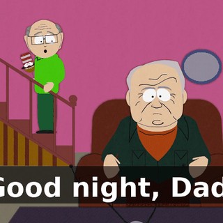 Good night, Dad.