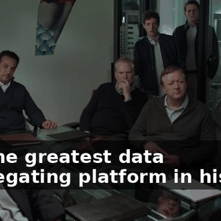 It's the greatest data aggregating platform in history.