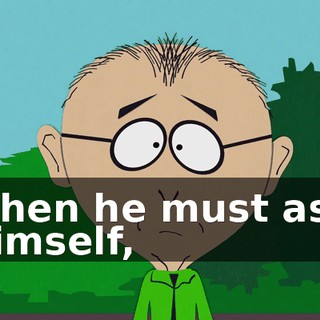 when he must ask himself,
