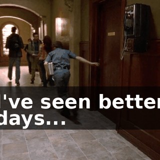 ♪ I've seen better days... ♪
