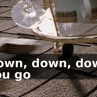 ♪ Down, down, down you go ♪