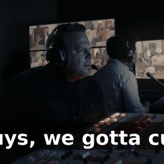 Guys, we gotta cut.